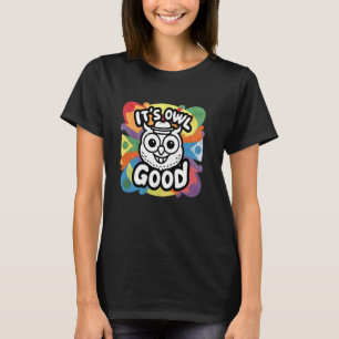It's Owl Good Funny Owl Lover Graphic T-Shirt