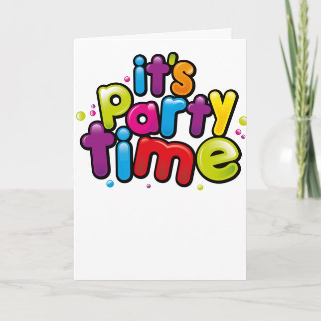 Its Party Time Party Invite Card! For Birthdays! (Front)