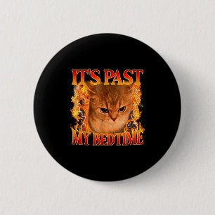 It's Past My Bedtime Funny Cat Meme Animals Humor 6 Cm Round Badge
