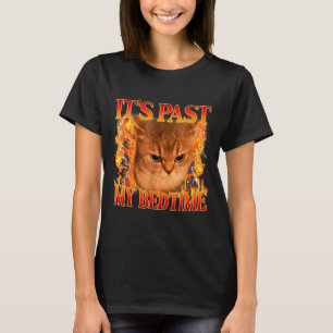 It's Past My Bedtime Funny Cat Meme Animals Humor  T-Shirt