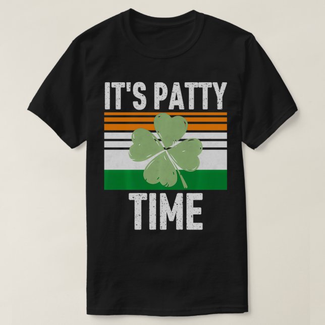 It's Patty Time  Funny Saint Patricks Day Gift  T-Shirt (Design Front)