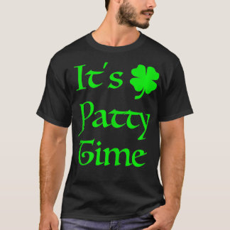 Its Patty Time St Saint Patricks Paddys Patty Day T-Shirt