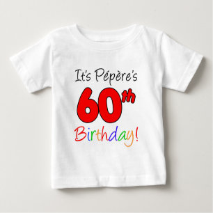 It's Pepere's 60th Birthday Baby T-Shirt
