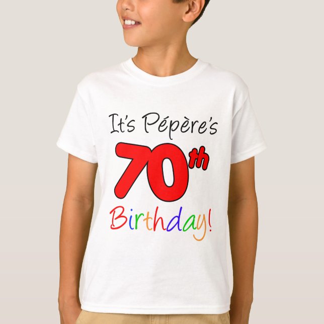 It's Pepere's 70th Birthday T-Shirt (Front)