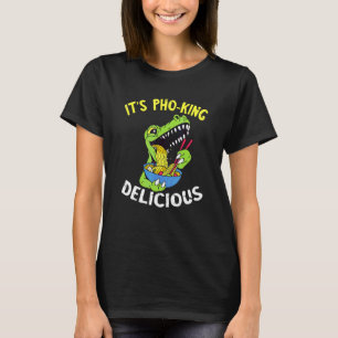 It's Pho Dragon Pho Bowl Asian Food Vietnamese Fo T-Shirt