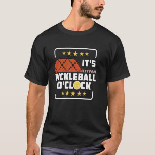 It's Pickleball O'Clock Pickleball Player Saying T-Shirt