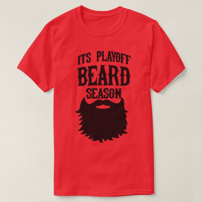 Its Playoff Beard Season T-Shirt (Design Front)