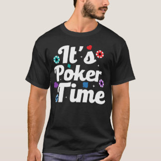 Its Pokerime Gambling Card Player family T-Shirt