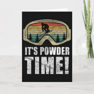 It's Powder Time Funny Skiing Snow Freestyle Winte Card