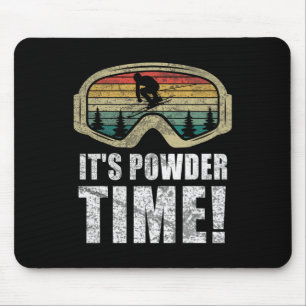 It's Powder Time Funny Skiing Snow Freestyle Winte Mouse Pad