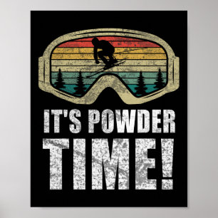It's Powder Time Funny Skiing Snow Freestyle Winte Poster