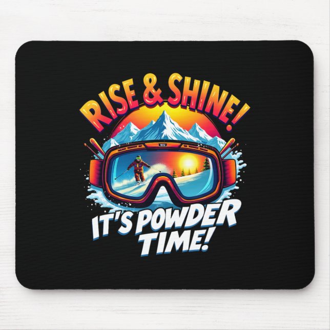 It's Powder Time Ski Goggles Skiing Mountain Rise  Mouse Pad (Front)