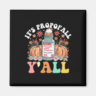 It's Propofall Y'all Halloween Nurse Icu Propofall Magnet