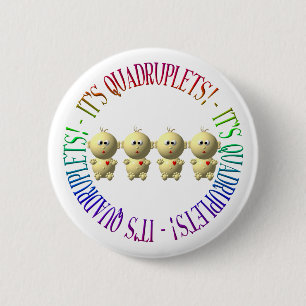 It's quadruplets! 6 cm round badge