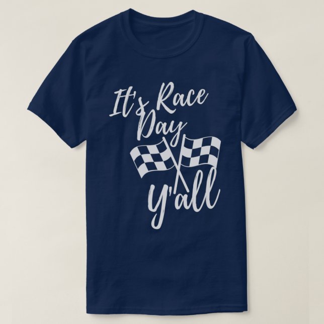 It's Race Day Y'all Chequered Flag Racing Track De T-Shirt (Design Front)