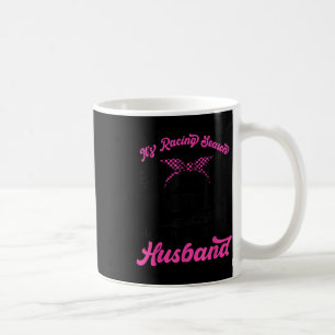 Its Racing Season Have You Seen My Husband Messy B Coffee Mug
