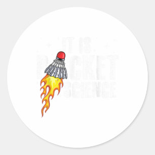 Its Racket Science Graphic Badminton Player Shuttl Classic Round Sticker