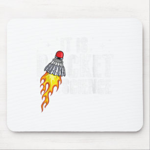 Its Racket Science Graphic Badminton Player Shuttl Mouse Pad