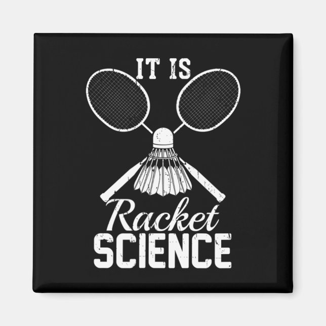 It's Racket Science Shuttle Player Gift Dminton  Magnet (Front)