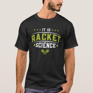 It's Racket Science Tennis T-Shirt