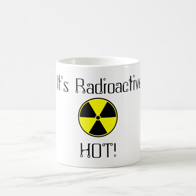 It's radioactive hot! coffee mug (Center)