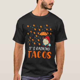 It's Raining Gnomes Mexican Taco Tuesday Forecast T-Shirt