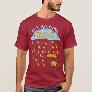 Its Raining Tacos Cinco De Mayo Meican Food T-Shirt