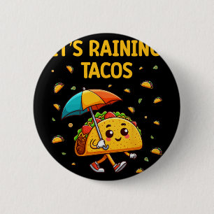 It's Raining Tacos Funny Taco Lovers Kids Girls Bo 6 Cm Round Badge
