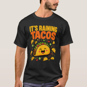 Its Raining Tacos Mexican Tuesday Food Boy Girl T-Shirt