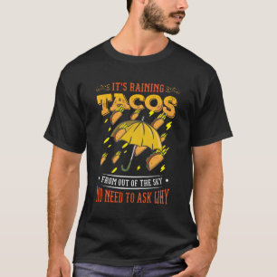 It'S Raining Tacos Taco T-Shirt