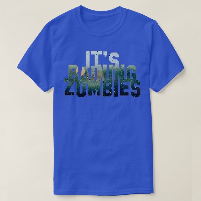 Its Raining Zombies T-Shirt (Design Front)