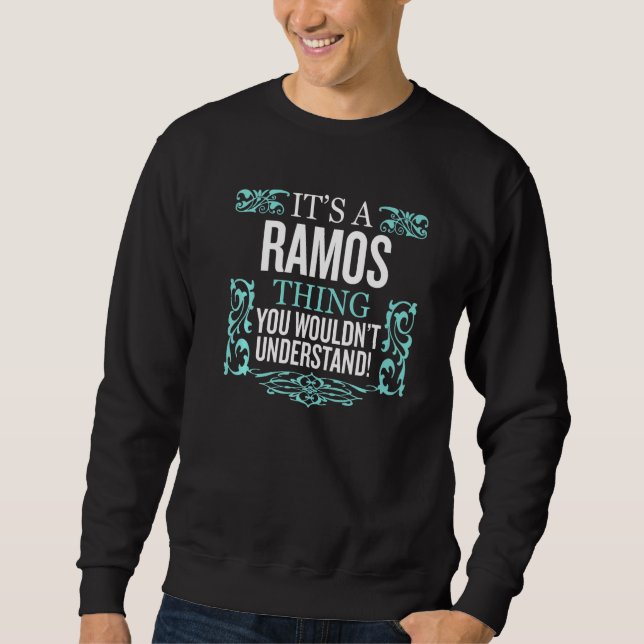 It's Ramos Thing You Wouldn't Understand Funny Men Sweatshirt (Front)