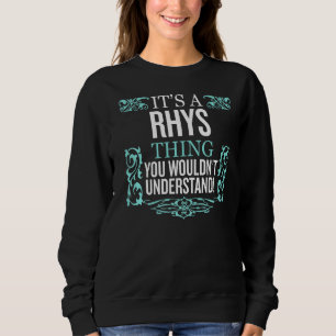 It's Rhys Thing You Wouldn't Understand Funny Men Sweatshirt