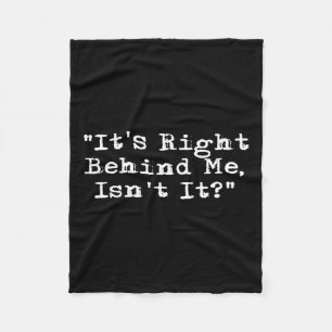 It's Right Behind Me - Ghost Hunting Paranormal In Fleece Blanket