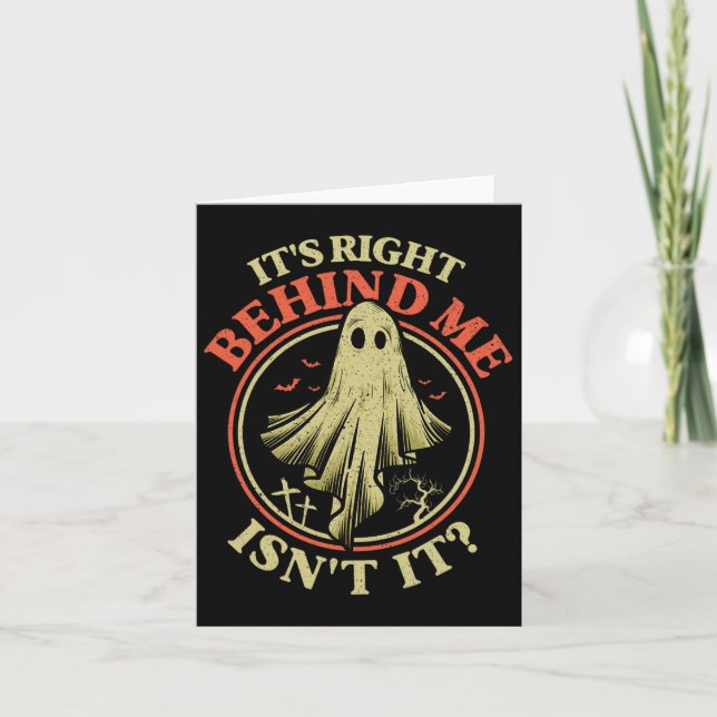 It's Right Behind Me Isnt It Funny Halloween Ghost Card (Front)