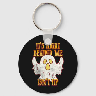 It's Right Behind Me Isnt It Funny Halloween Ghost Key Ring