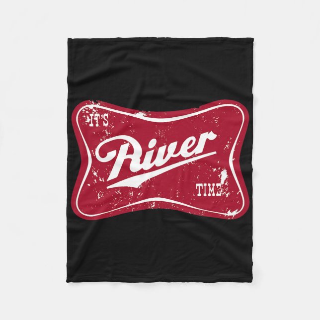 It's River Time  Fleece Blanket (Front)