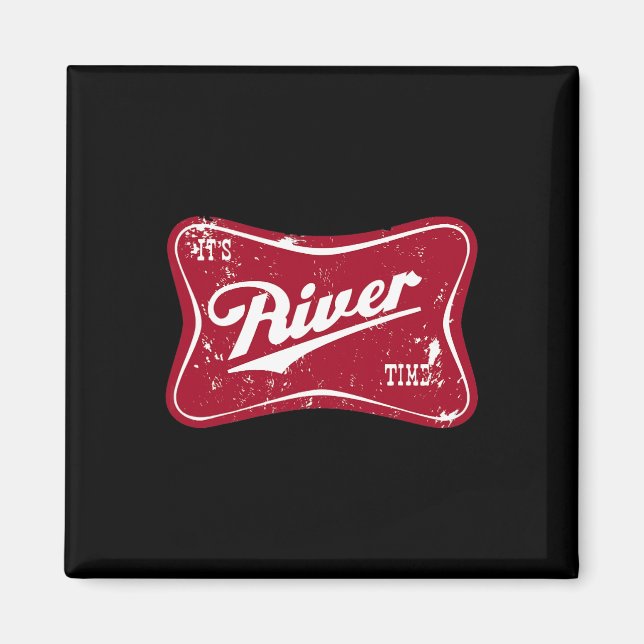 It's River Time  Magnet (Front)