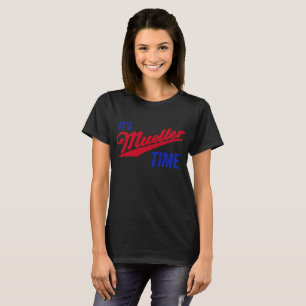 It's Robert Mueller Time 2017 Resist Anti Trump Pr T-Shirt