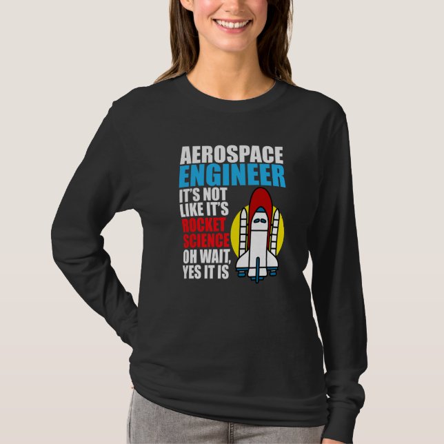It's Rocket Science Aerospace Engineer Engineering T-Shirt (Front)