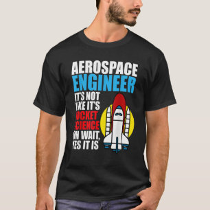 It's Rocket Science Aerospace Engineer Engineering T-Shirt