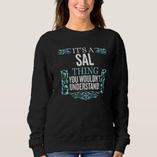 It's Sal Thing You Wouldn't Understand Funny Men W Sweatshirt