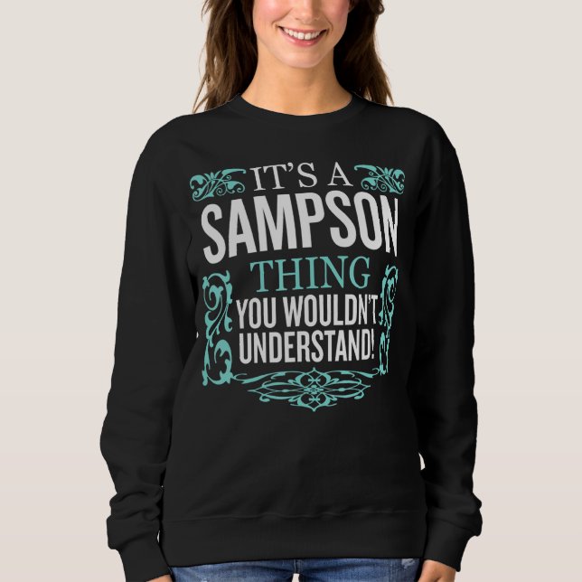 It's Sampson Thing You Wouldn't Understand Funny M Sweatshirt (Front)