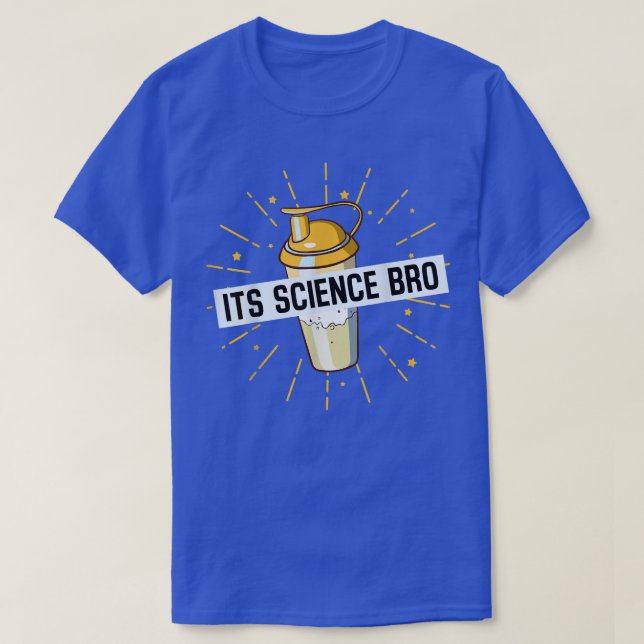 It's science bro, gym, work out funny  T-Shirt (Design Front)