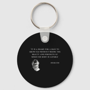 It's Shame For A Man To Grow Old Socrates Quote Gy Key Ring