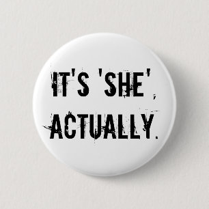 Its she actually 6 cm round badge