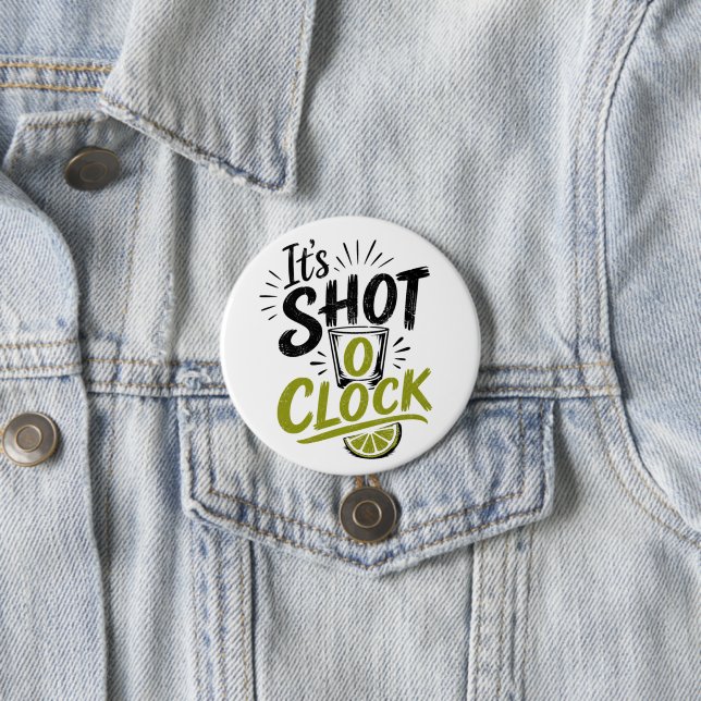 It's "Shot O'clock" typography fun shot glass. 7.5 Cm Round Badge (In Situ)