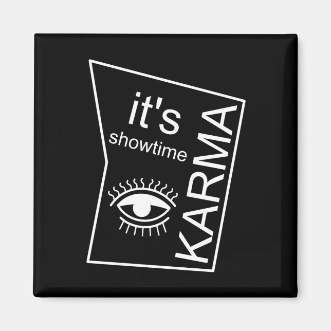 It's Showtime Karma  Magnet (Front)