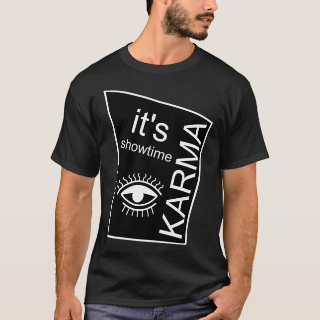 It's Showtime Karma  T-Shirt (Front)