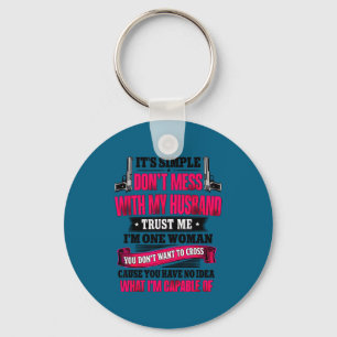 It's simple don't mess my husband trust me i'm key ring